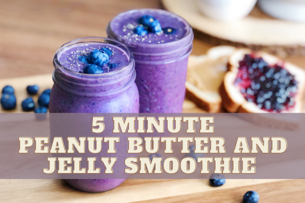 Easy Peanut Butter and Jelly Smoothie 